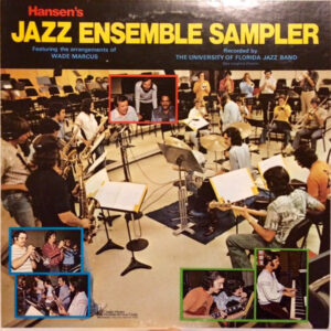 The University Of Florida Jazz Band*: Hansen's Jazz Ensemble Sampler