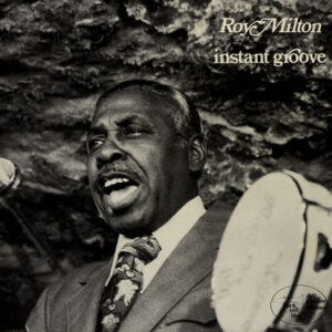 Roy Milton: Instant Groove