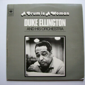 Duke Ellington And His Orchestra: A Drum Is A Woman