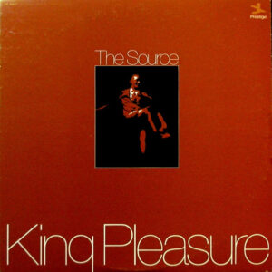 King Pleasure: The Source