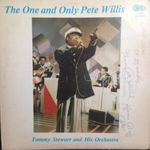 Pete Willis (2), Tommy Stewart And His Orchestra*: The One And Only Pete Willis