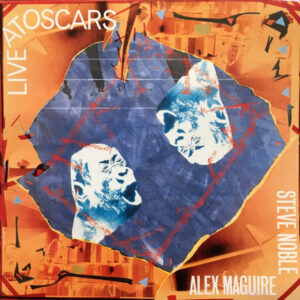 Alex Maguire / Steve Noble: Live At Oscars