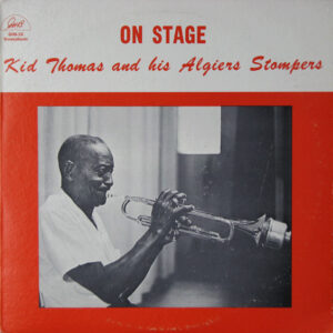 Kid Thomas And His Algiers Stompers: On Stage