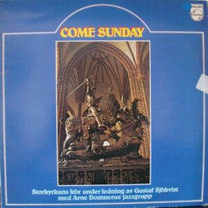 Storkyrkans Kör Under Ledning Av Gustaf Sjökvist Med Arne Domnerus' Jazzgrupp*: Come Sunday