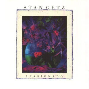 Stan Getz: Apasionado