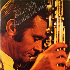 Stan Getz: Another World