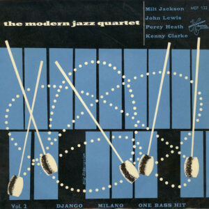 The Modern Jazz Quartet: Vol. 2: Django / Milano / One Bass Hit