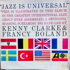 The Kenny Clarke Francy Boland Big Band*: Jazz Is Universal