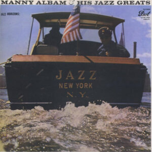 Manny Albam & His Jazz Greats*: Jazz Horizons: Jazz New York