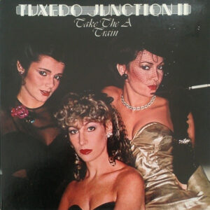 Tuxedo Junction: Tuxedo Junction II Take The A Train