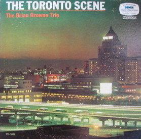 Brian Browne Trio: The Toronto Scene