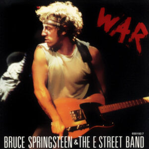 Bruce Springsteen & The E Street Band*: War