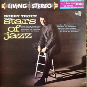 Bobby Troup And His Stars Of Jazz: Bobby Troup And His Stars Of Jazz