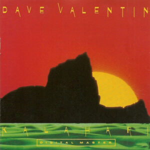 Dave Valentin: Kalahari