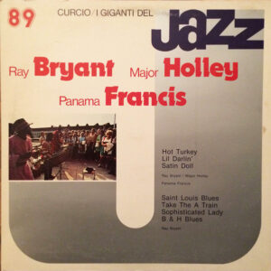 Ray Bryant, Major Holley, Panama Francis: I Giganti Del Jazz Vol. 89