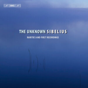 Jean Sibelius, Lahti Symphony Orchestra, Okko Kamu, Osmo Vänskä: The Unknown Sibelius