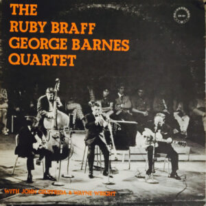 Ruby Braff / George Barnes Quartet With John Giuffrida & Wayne Wright (2): The Ruby Braff / George Barnes Quartet