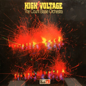 The Count Basie Orchestra*: High Voltage