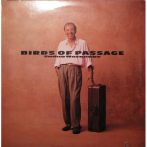 Sadao Watanabe: Birds Of Passage