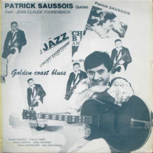 Patrick Saussois Quintet Feat : Jean-Claude Fohrenbach: Golden Coast Blues