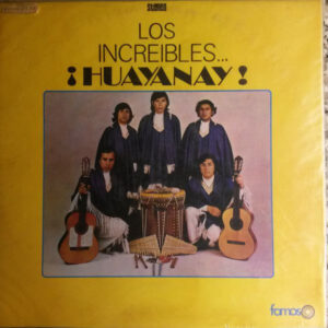 Los Huayanay: Los Increibles... ¡Huayanay!