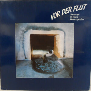 Various: Vor Der Flut (Hommage An Einen Wasserspeicher)