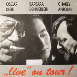 Oscar Klein, Barbara Dennerlein, Charly Antolini: "Live"  On Tour