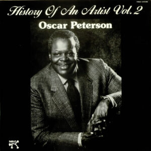 Oscar Peterson: History Of An Artist Vol. 2