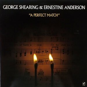 George Shearing & Ernestine Anderson: A Perfect Match