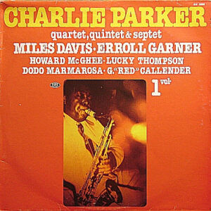 Charlie Parker: Charlie Parker Quartet, Quintet & Septet (Vol. 1)