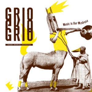 GRIO: Music Is Our Mistress