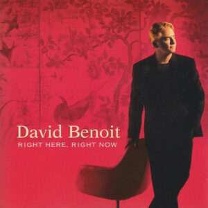 David Benoit: Right Here, Right Now