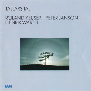 Roland Keijser, Peter Janson, Henrik Wartel: Tallars Tal