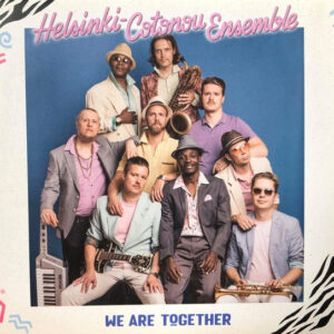 Helsinki-Cotonou Ensemble: We Are Together