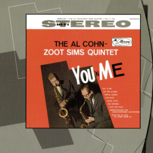 The Al Cohn - Zoot Sims Quintet*: You 'N Me