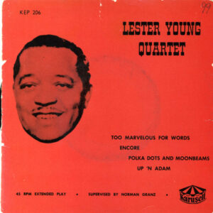 Lester Young Quartet: Too Marvelous For Words