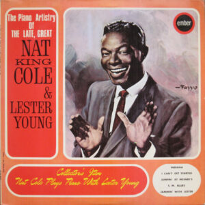 Nat King Cole, Lester Young: Nat King Cole And Lester Young