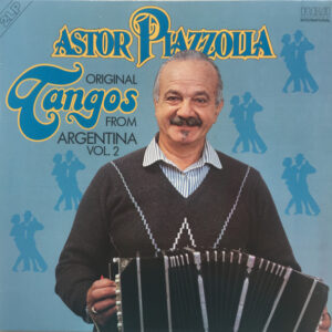 Astor Piazzolla: Original Tangos From Argentina Vol. 2