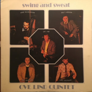 Ove Lind Quintet*: Swing And Sweat