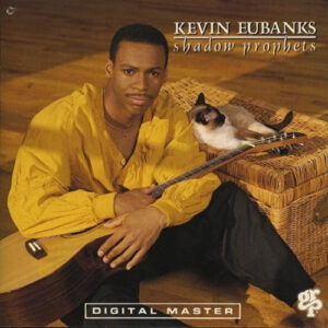 Kevin Eubanks: Shadow Prophets