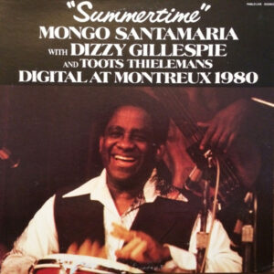 Mongo Santamaria With Dizzy Gillespie And Toots Thielemans: "Summertime"  Digital At Montreux 1980