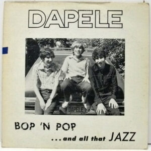 Dapele: Bop 'N' Pop ...And All That Jazz