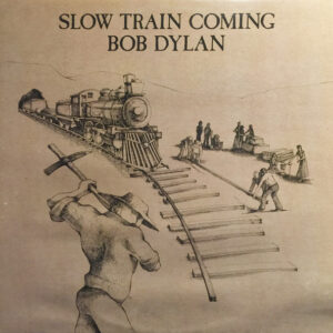 Bob Dylan: Slow Train Coming