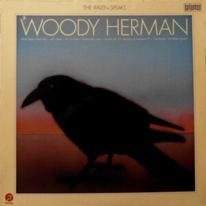 Woody Herman: The Raven Speaks