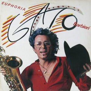 Gato Barbieri: Euphoria