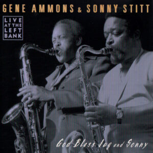 Gene Ammons & Sonny Stitt: God Bless Jug And Sonny