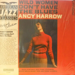 Nancy Harrow: Wild Women Don't Have The Blues