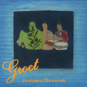 Janssen* / Bennink*: Groet