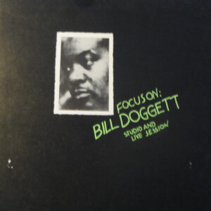 Bill Doggett: Focus On : Bill Doggett (Studio & Live Versions)