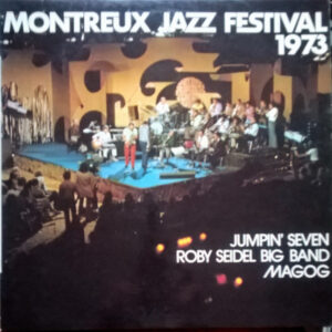 Jumpin' Seven, Roby Seidel Big Band, Magog (3): Montreux Jazz Festival 1973